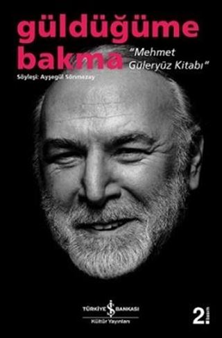 Mehmet Güleryüz Kitabı / Güldüğüme Bakma
