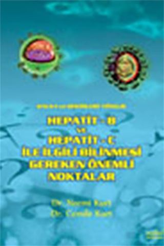 Hepatit-B ve Hepatit-C İle İlgili Bilinmesi Gereken Önemli Noktalar: Halka ve Hekimlere Yönelik
