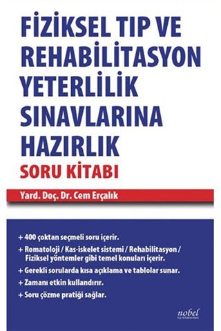 Fiziksel Tıp ve Rehabilitasyon Yeterlilik Sınavlarına Hazırlık Soru Kitabı