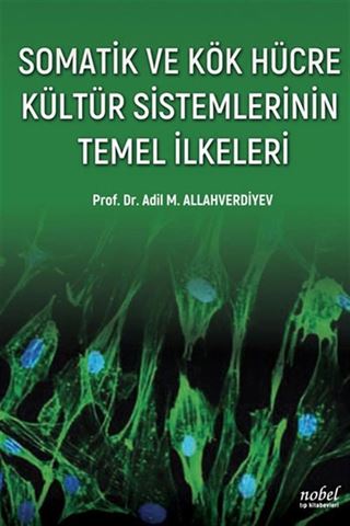 Somatik ve Kök Hücre Kültür Sistemlerinin Temel İlkeleri