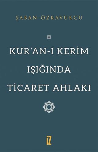 Kur'an-ı Kerim Işığında Ticaret Ahlakı