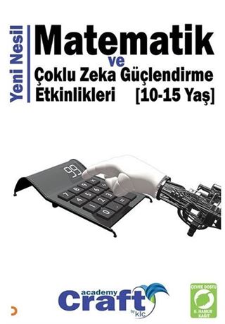 Yeni Nesil Matematik ve Çoklu Zeka Güçlendirme Etkinlikleri (10-15 Yaş)