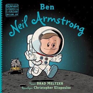 Ben Neil Armstrong / Dünyayı Değiştiren Sıradan İnsanlar