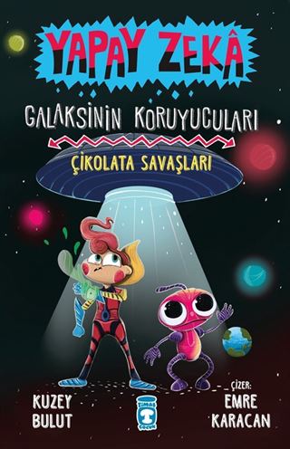 Yapay Zeka Galaksinin Koruyucuları 2 / Çikolata Savaşları