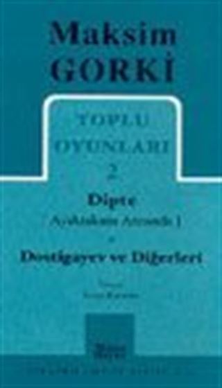 Toplu Oyunları 2 / Dipte (Ayaktakımı Arasında)-Dostigayev ve Diğerleri