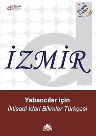 İzmir: Yabancılar İçin İktisadi İdari Bilimler Türkçesi
