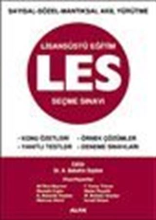 Sayısal-Sözel-Mantıksal Akıl Yürütme Lisansüstü Eğitim Les Seçme Sınavı Konu Özetleri-Yanıtlı Testler-Örnek Çözümler-Deneme Sınavları