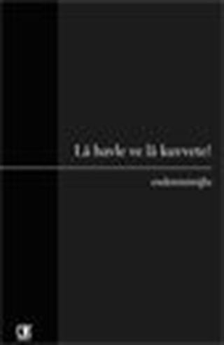 Lâ Havle Ve Lâ Kuvvete!