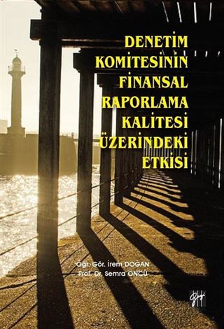 Denetim Komitesinin Finansal Raporlama Kalitesi Üzerindeki Etkisi