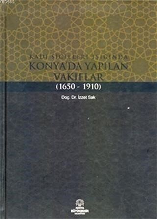 Kadı Sicilleri Işığında Konya'da Yapılan Vakıflar