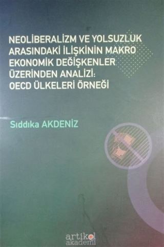 Neoliberalizm ve Yolsuzluk Arasındaki İlişkinin Makro Ekonomik Değişkenler Üzerinden Analizi: OECD Ülkeleri Örneği