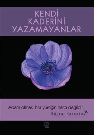 Kendi Kaderini Yazamayanlar