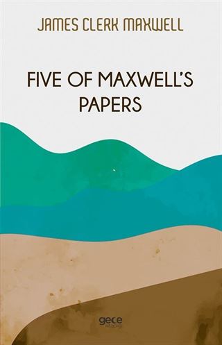 Five Of Maxwell's Papers