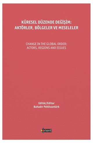 Küresel Düzende Değişim: Aktörler, Bölgeler ve Meseleler
