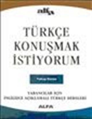 Türkçe Konuşmak İstiyorum Yabancılar İçin İngilizce Açıklamalı Türkçe Dersleri