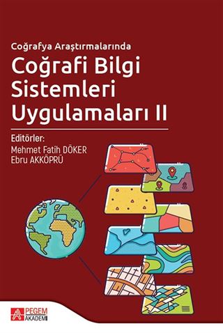 Coğrafya Araştırmalarında Coğrafi Bilgi Sistemleri Uygulamaları II
