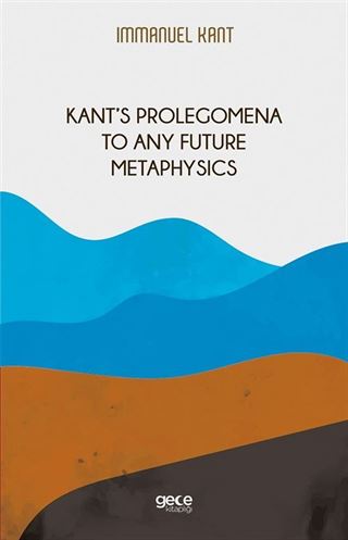 Kant's Prolegomena To Any Future Metaphysics