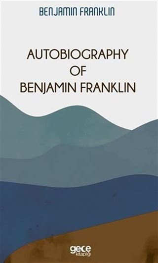 Autobiography Of Benjamin Franklin