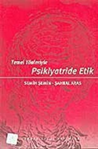 Psikiyatride Etik : Temel Yönleriyle