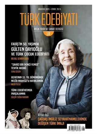 Türk Edebiyatı Aylık Fikir ve Sanat Dergisi Sayı: 574 Ağustos 2021