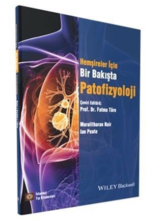 Bir Bakışta Patofizyoloji Hemşireler İçin
