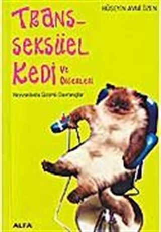 Transseksüel Kedi ve Diğerleri
