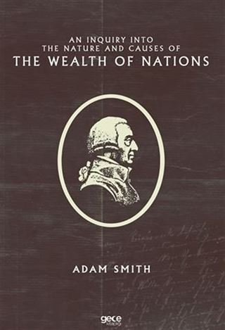 An Inquiry Into The Nature And Causes Of The Wealth Of Nations