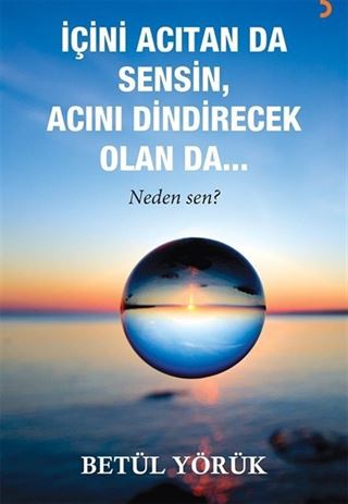 İçini Acıtan da Sensin Acını Dindirecek Olan da...