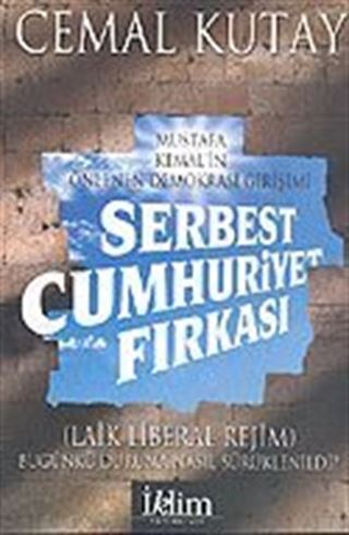 Mustafa Kemal'in Önlenen Demokrasi Girişimi / Serbest Cumhuriyet Fırkası