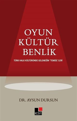 Oyun Kültür Benlik Türk Halk Kültüründe Geleneğin 'Temsil'leri