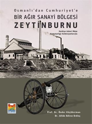 Osmanlı'dan Cumhuriyet'e Bir Ağır Sanayi Bölgesi Zeytinburnu