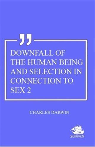 Downfall Of The Human Being And Selection In Connection To Sex 2