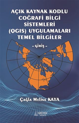 Açık Kaynak Kodlu Coğrafi Bilgi Sistemleri (QGIS) Uygulamaları Temel Bilgiler Giriş-
