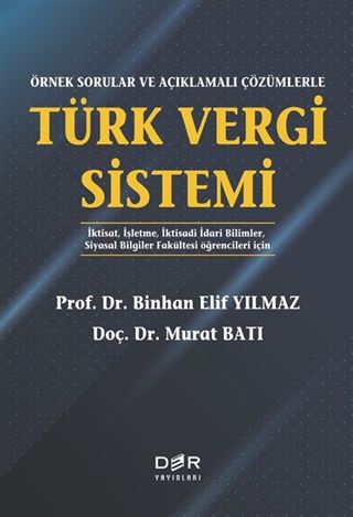 Örnek Sorular ve Açıklamalı Çözümlerle Türk Vergi Sistemi