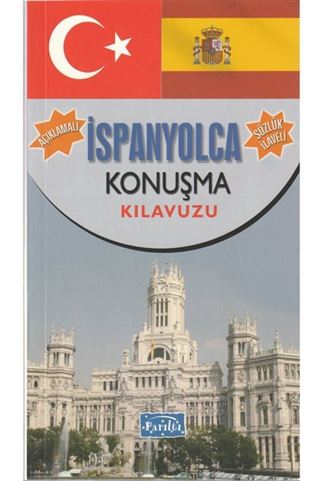Açıklamalı İspanyolca Konuşma Kılavuzu (Sözlük İlaveli)