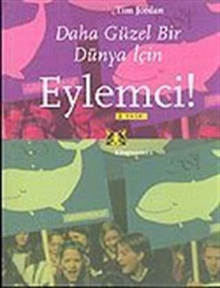 Eylemci / Daha Güzel Bir Dünya İçin
