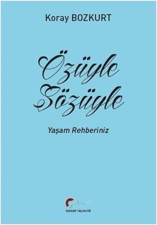 Özüyle Sözüyle Yaşam Rehberiniz