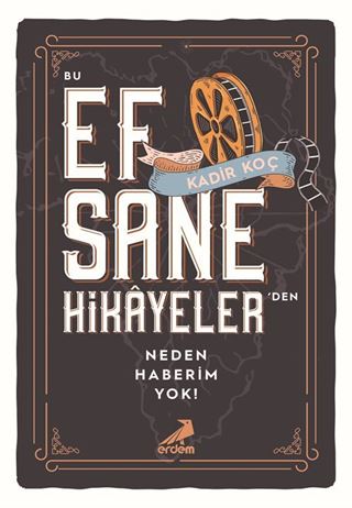 Bu Efsane Hikayelerden Neden Haberim Yok?