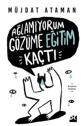 Ağlamıyorum Gözüme Eğitim Kaçtı (İmzalı)