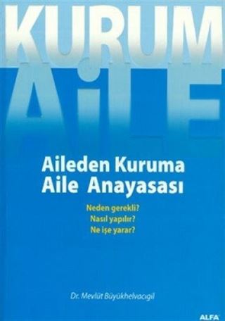 Kurum Aile : Aileden Kuruma Aile Anayasası