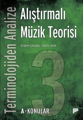 Terminolojiden Analize Alıştırmalı Müzik Teorisi 3 A - Konular