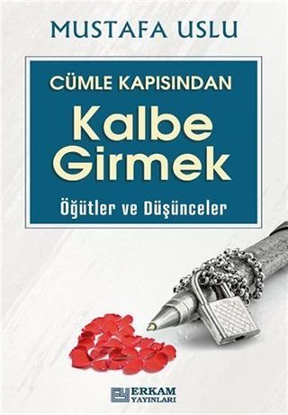 Cümle Kapısından Kalbe Girmek / Öğütler Ve Düşünceler