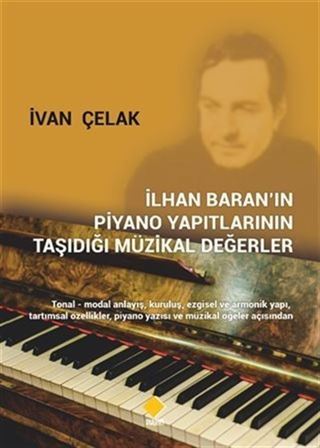 İlhan Baran'ın Piyano Yapıtlarının Taşıdığı Müzikal Değerler