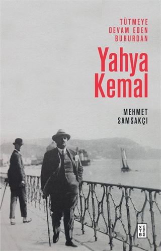 Tütmeye Devam Eden Buhurdan: Yahya Kemal