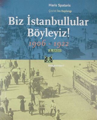 Biz İstanbullular Böyleyiz ! / Fener'den Anılar 1906-1922