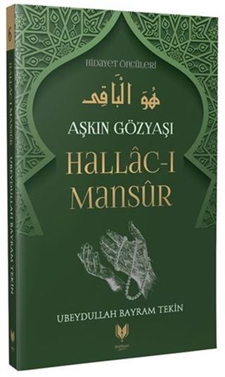 Hallac-ı Mansur / Aşkın Gözyaşı Hidayet Öncüleri 6