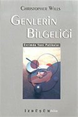 Genlerin Bilgeliği / Evrimde Yeni Patikalar