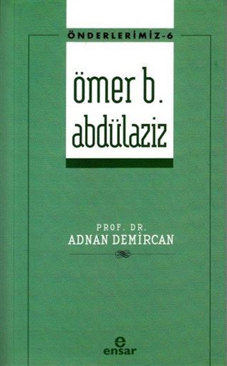 Ömer b. Abdülaziz / Önderlerimiz 6