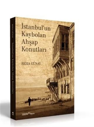 İstanbul'un Kaybolan Ahşap Konutları