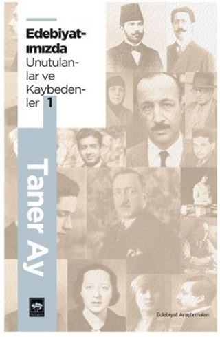 Edebiyatımızdan Unutulanlar ve Kaybedenler 1